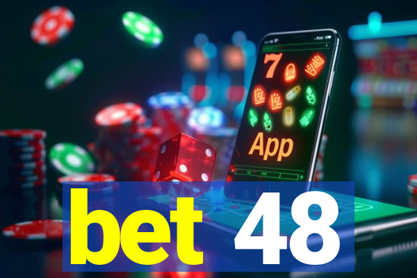 bet 48
